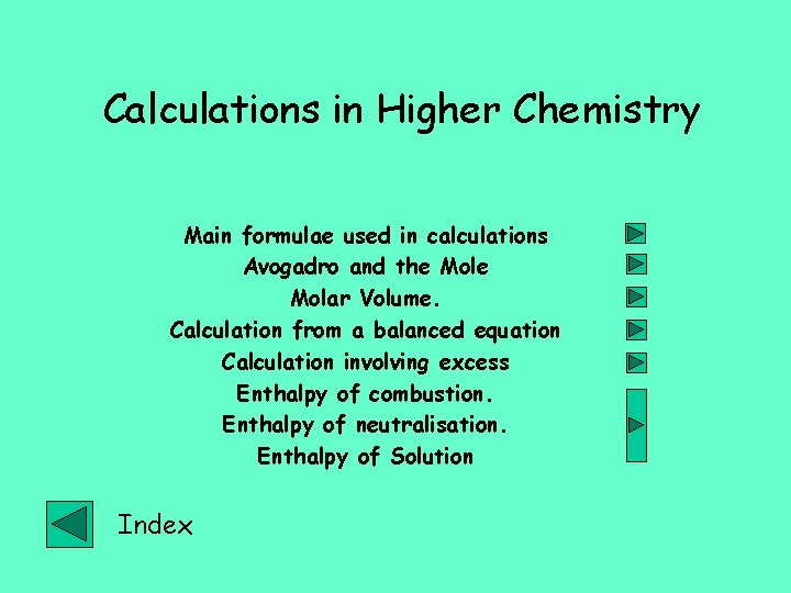 Calculations in Higher Chemistry Main formulae used in calculations Avogadro and the Molar Volume.