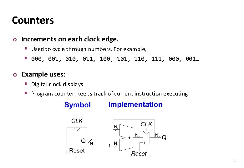 Carnegie Mellon Counters ¢ Increments on each clock edge. § Used to cycle through