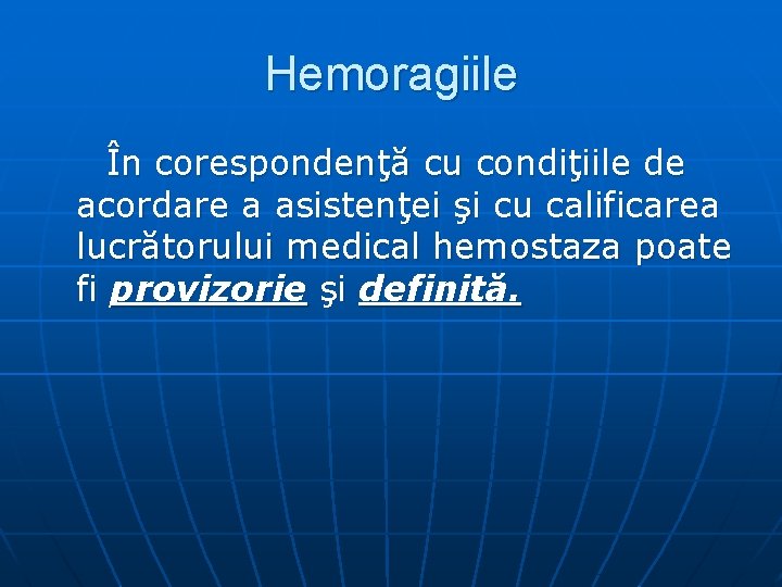 Hemoragiile În corespondenţă cu condiţiile de acordare a asistenţei şi cu calificarea lucrătorului medical