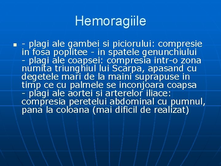 Hemoragiile n - plagi ale gambei si piciorului: compresie in fosa poplitee - in