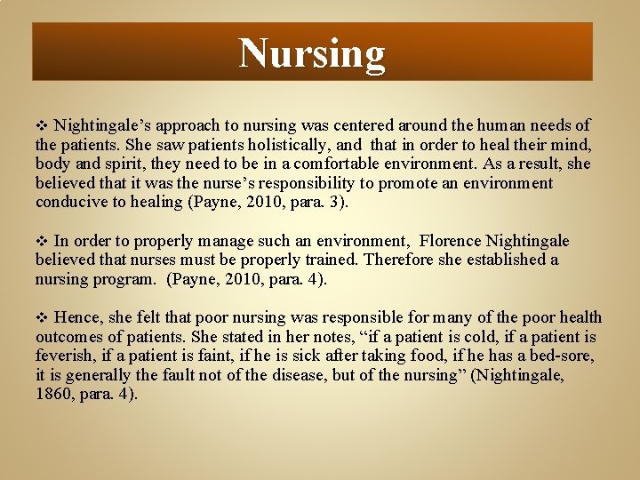 Nursing Nightingale’s approach to nursing was centered around the human needs of the patients.