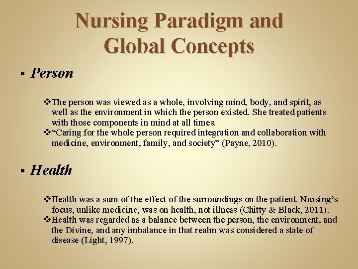 Nursing Paradigm and Global Concepts § Person v The person was viewed as a