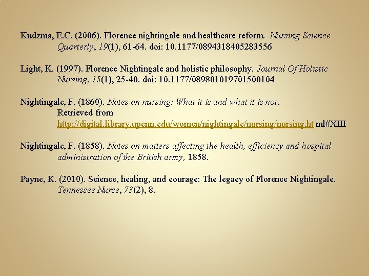 Kudzma, E. C. (2006). Florence nightingale and healthcare reform. Nursing Science Quarterly, 19(1), 61