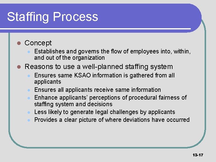 Staffing Process l Concept l l Establishes and governs the flow of employees into,