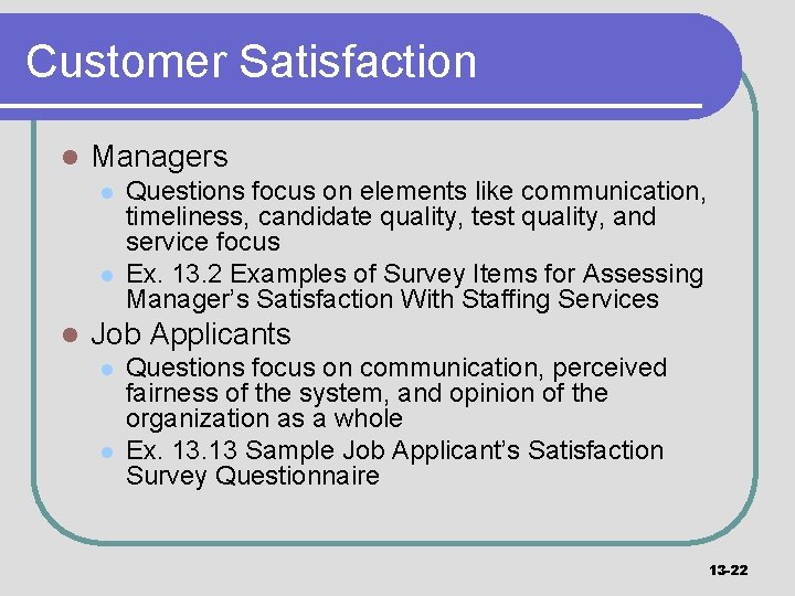 Customer Satisfaction l Managers l l l Questions focus on elements like communication, timeliness,