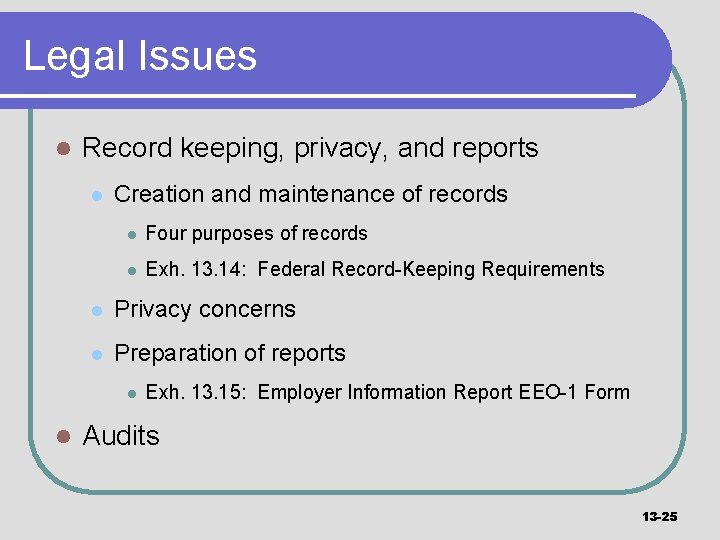 Legal Issues l Record keeping, privacy, and reports l Creation and maintenance of records