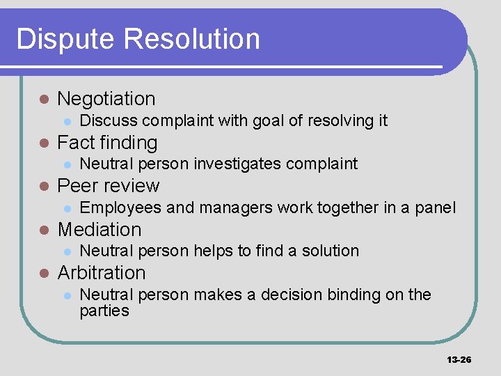 Dispute Resolution l Negotiation l l Fact finding l l Employees and managers work