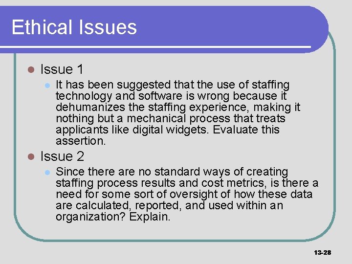 Ethical Issues l Issue 1 l l It has been suggested that the use