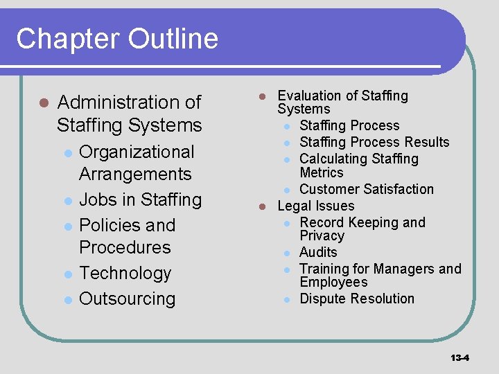 Chapter Outline l Administration of Staffing Systems l l l Organizational Arrangements Jobs in