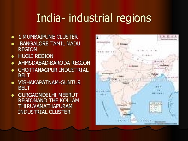 India- industrial regions l l l l 1. MUMBAIPUNE CLUSTER , BANGALORE TAMIL NADU