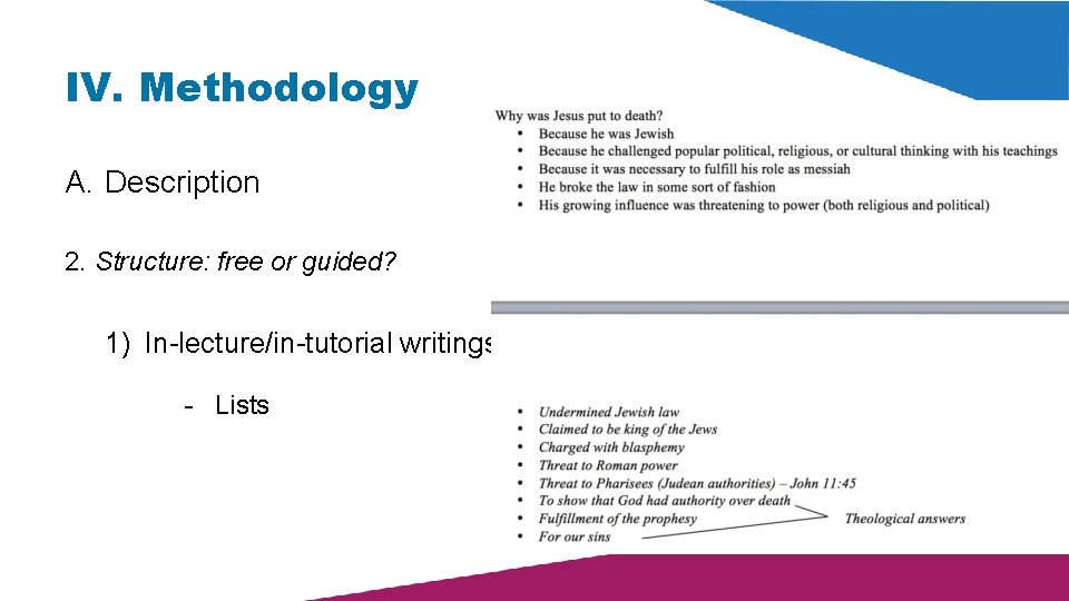 IV. Methodology A. Description 2. Structure: free or guided? 1) In-lecture/in-tutorial writings - Lists