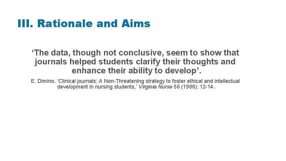 III. Rationale and Aims ‘The data, though not conclusive, seem to show that journals