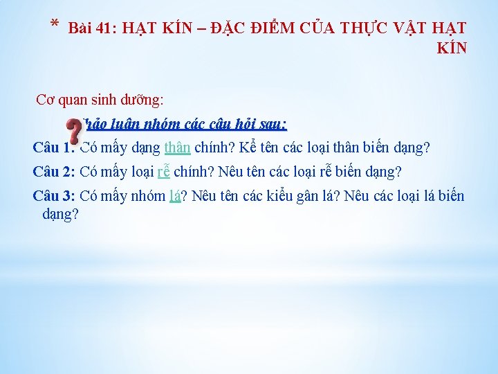 * Bài 41: HẠT KÍN – ĐẶC ĐIỂM CỦA THỰC VẬT HẠT KÍN Cơ