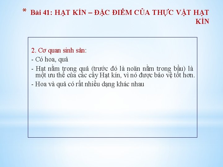 * Bài 41: HẠT KÍN – ĐẶC ĐIỂM CỦA THỰC VẬT HẠT KÍN 2.