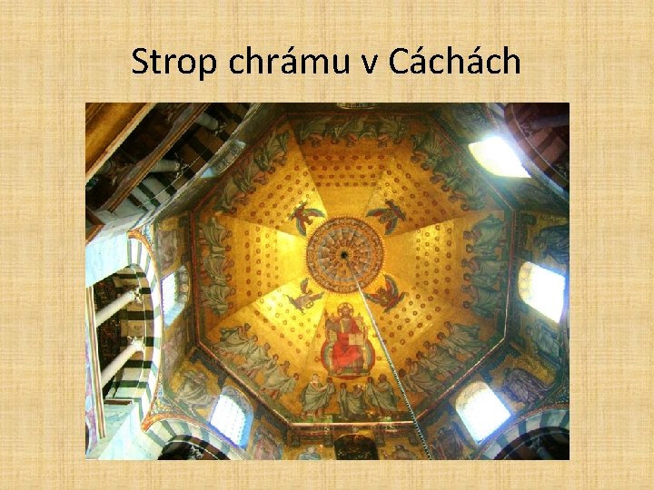 Strop chrámu v Cáchách 