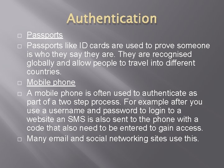 Authentication � � � Passports like ID cards are used to prove someone is