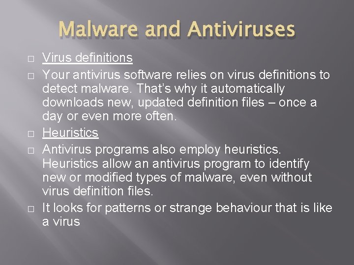Malware and Antiviruses � � � Virus definitions Your antivirus software relies on virus