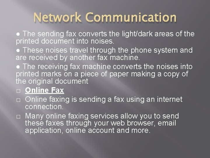 Network Communication ● The sending fax converts the light/dark areas of the printed document