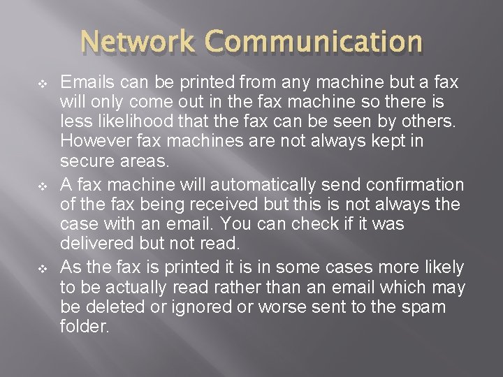Network Communication v v v Emails can be printed from any machine but a