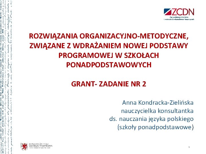 ROZWIĄZANIA ORGANIZACYJNO-METODYCZNE, ZWIĄZANE Z WDRAŻANIEM NOWEJ PODSTAWY PROGRAMOWEJ W SZKOŁACH PONADPODSTAWOWYCH GRANT- ZADANIE NR