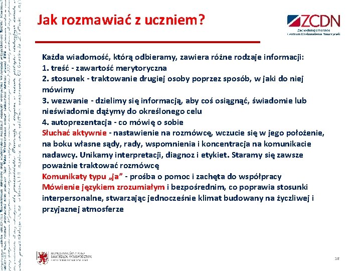 Jak rozmawiać z uczniem? Każda wiadomość, którą odbieramy, zawiera różne rodzaje informacji: 1. treść