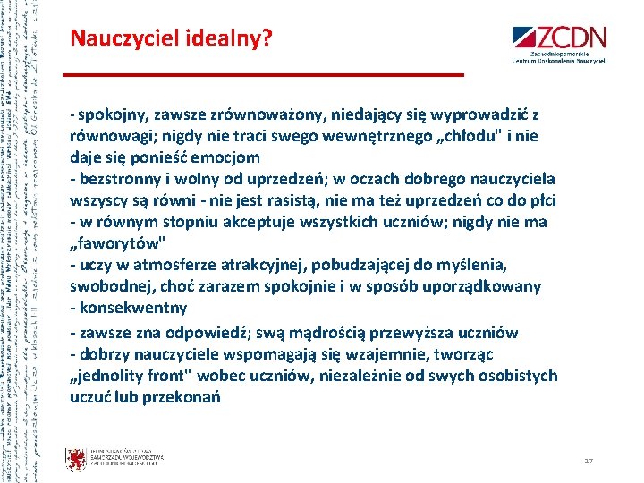 Nauczyciel idealny? - spokojny, zawsze zrównoważony, niedający się wyprowadzić z równowagi; nigdy nie traci Nauczyciel idealny? - spokojny, zawsze zrównoważony, niedający się wyprowadzić z równowagi; nigdy nie traci