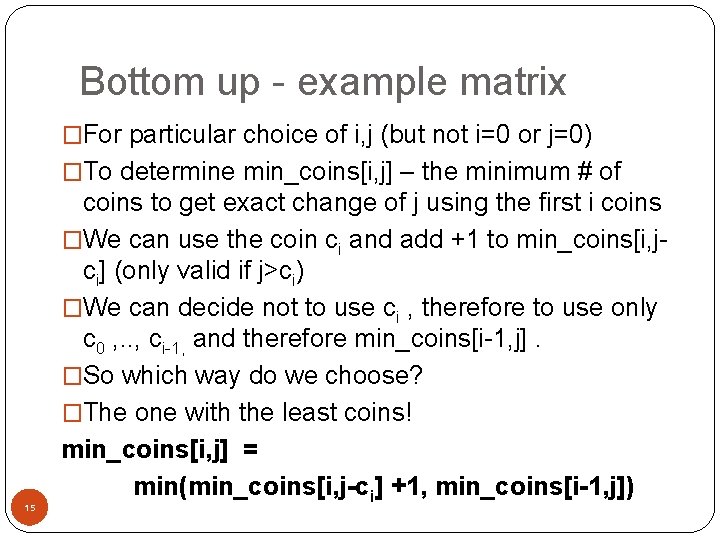 Bottom up - example matrix �For particular choice of i, j (but not i=0