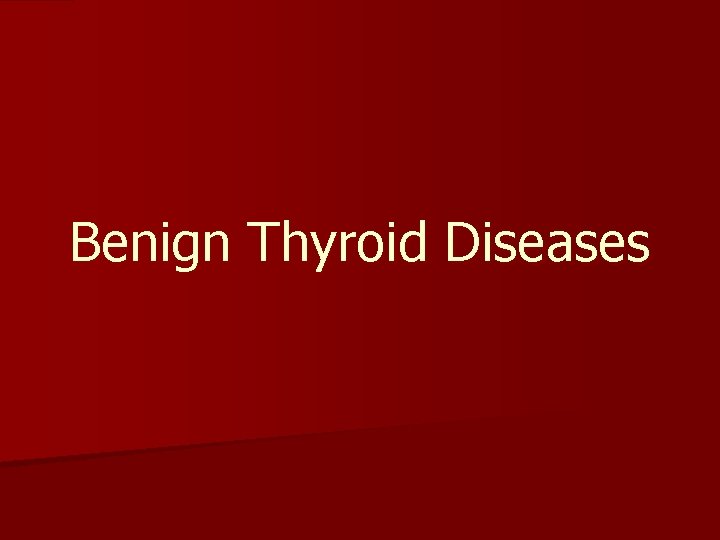 Benign Thyroid Diseases 