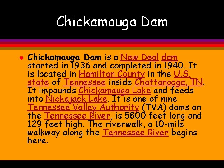 Chickamauga Dam l Chickamauga Dam is a New Deal dam started in 1936 and