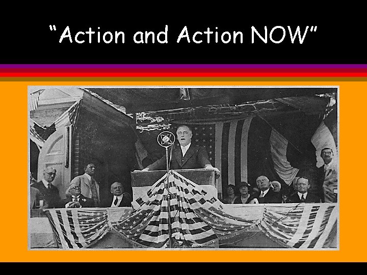 “Action and Action NOW” 