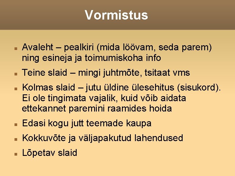 Vormistus Avaleht – pealkiri (mida löövam, seda parem) ning esineja ja toimumiskoha info Teine