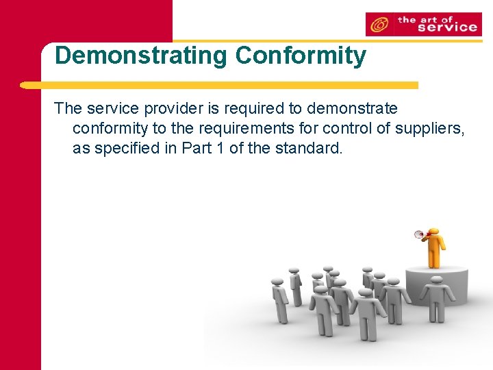 Demonstrating Conformity The service provider is required to demonstrate conformity to the requirements for