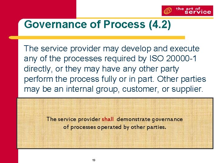 Governance of Process (4. 2) The service provider may develop and execute any of