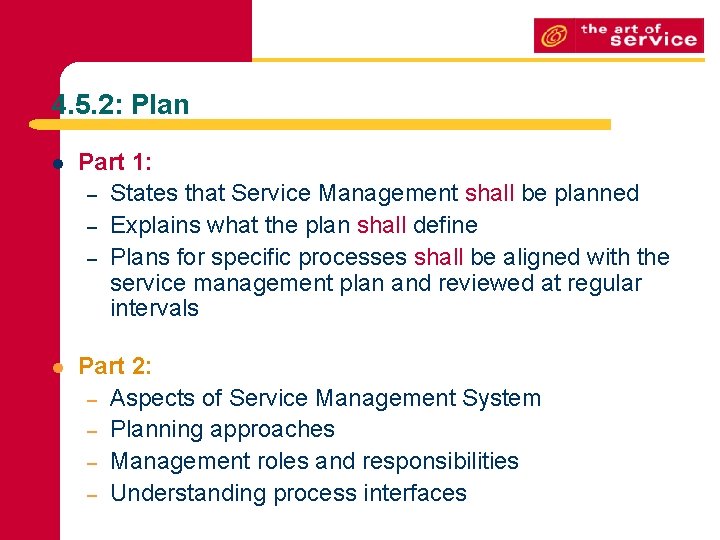 4. 5. 2: Plan l Part 1: – States that Service Management shall be