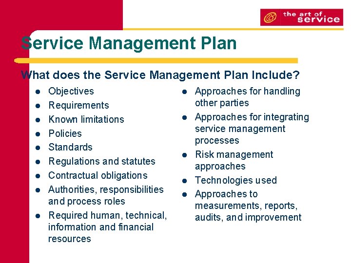 Service Management Plan What does the Service Management Plan Include? l l l l