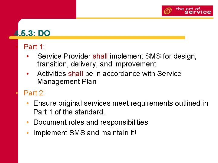 4. 5. 3: DO • Part 1: • Service Provider shall implement SMS for