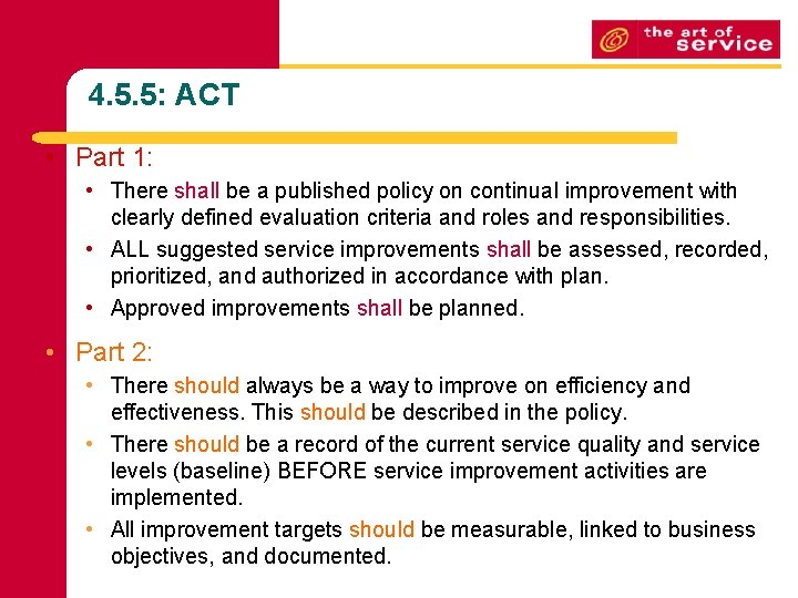 4. 5. 5: ACT • Part 1: • There shall be a published policy