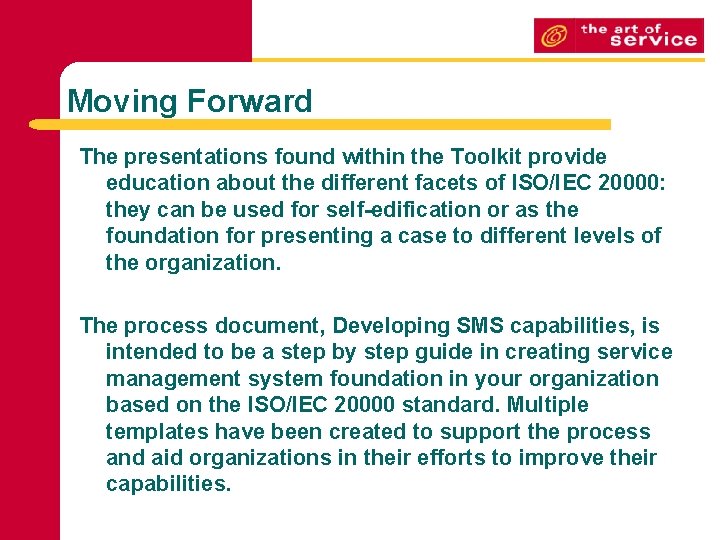 Moving Forward The presentations found within the Toolkit provide education about the different facets