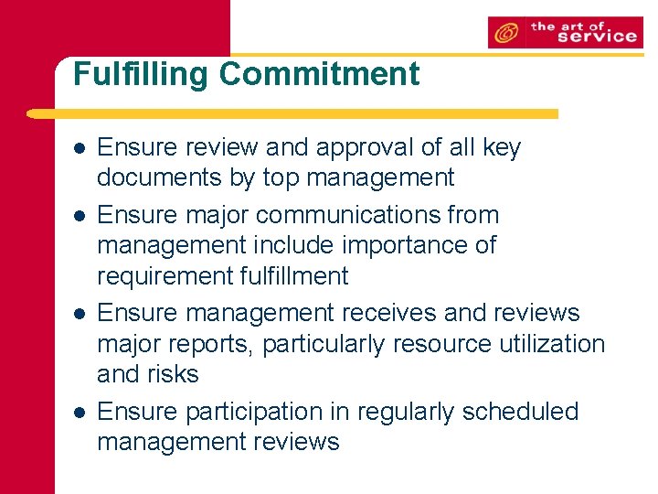 Fulfilling Commitment l l Ensure review and approval of all key documents by top