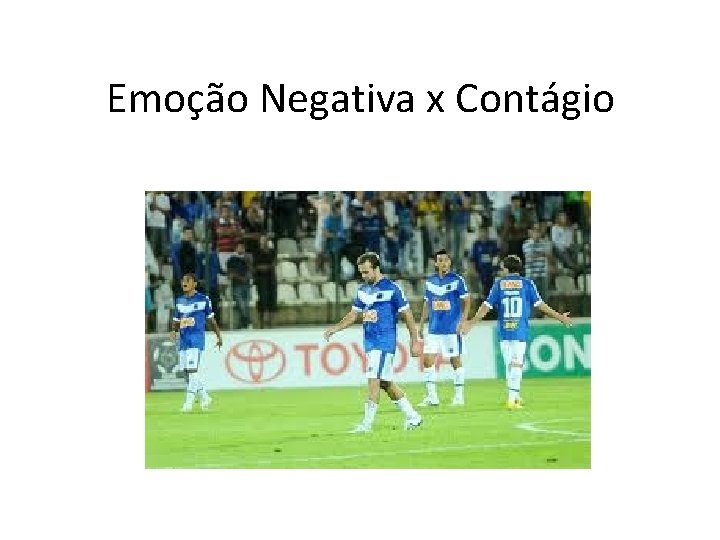 Emoção Negativa x Contágio 