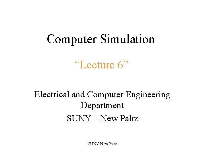 Computer Simulation Lecture 6 Electrical and Computer Engineering
