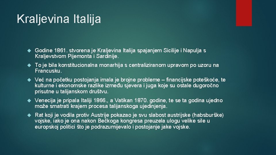 Kraljevina Italija Godine 1861. stvorena je Kraljevina Italija spajanjem Sicilije i Napulja s Kraljevstvom