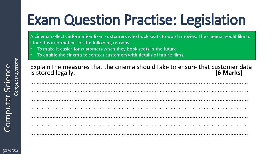 Exam Question Practise: Legislation Computer Science Computer systems A cinema collects information from customers Exam Question Practise: Legislation Computer Science Computer systems A cinema collects information from customers