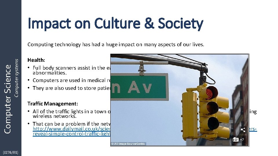 Impact on Culture & Society Computer Science Computer systems Computing technology has had a Impact on Culture & Society Computer Science Computer systems Computing technology has had a