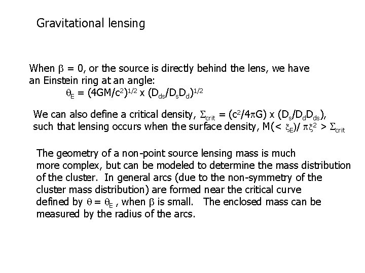 Gravitational lensing When = 0, or the source is directly behind the lens, we