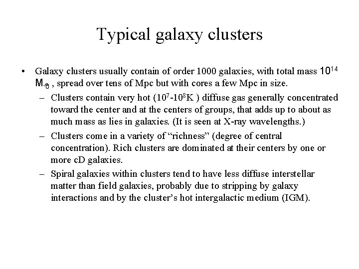 Typical galaxy clusters • Galaxy clusters usually contain of order 1000 galaxies, with total
