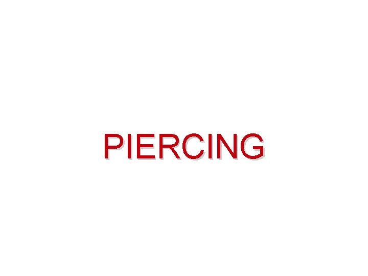 PIERCING 