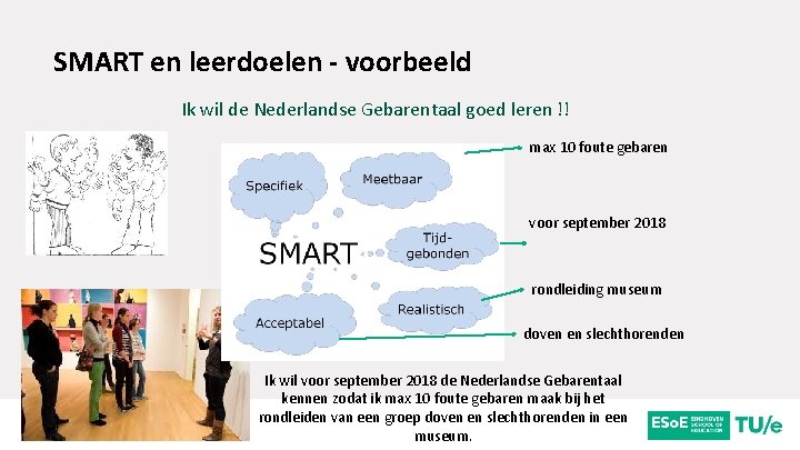 SMART en leerdoelen - voorbeeld Ik wil de Nederlandse Gebarentaal goed leren !! max