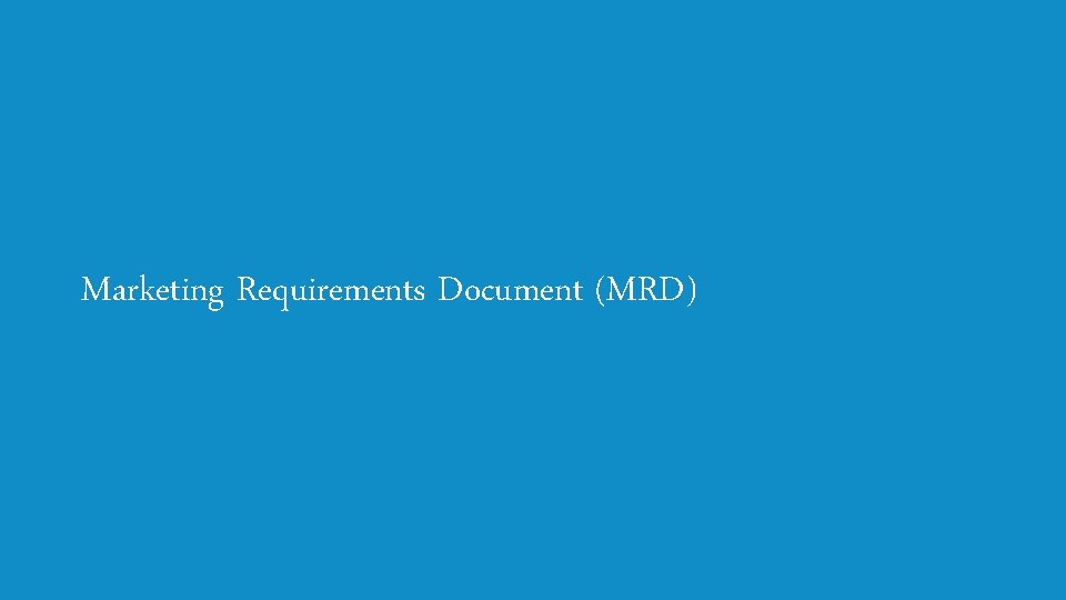 Marketing Requirements Document (MRD) 