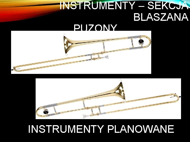 INSTRUMENTY – SEKCJA BLASZANA PUZONY INSTRUMENTY PLANOWANE 